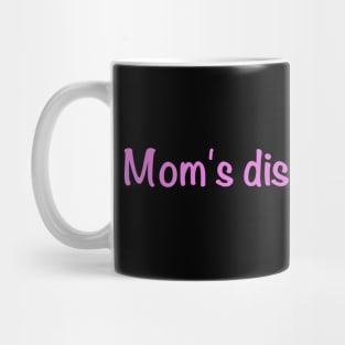 Mom's disappointment Mug